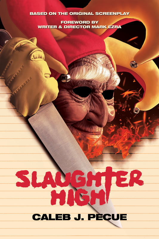 Slaughter High: The Official Novelization by Caleb J. Pecue